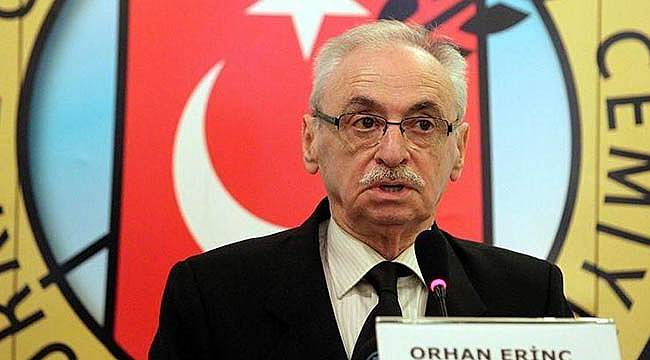 Orhan Erinç: Vaziyet Vahim ama Umutsuz Değil
