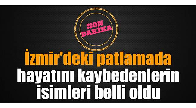Tüpraş'taki patlamada hayatını kaybedenlerin isimleri belli oldu