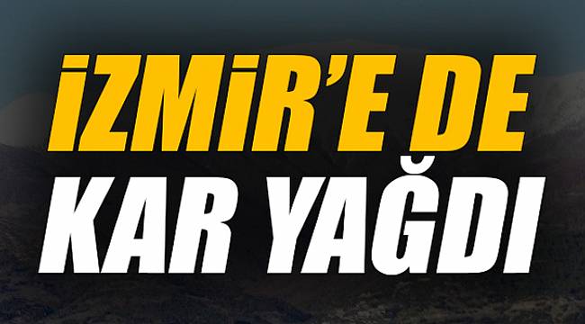 İzmir'e Kar Yağdı!