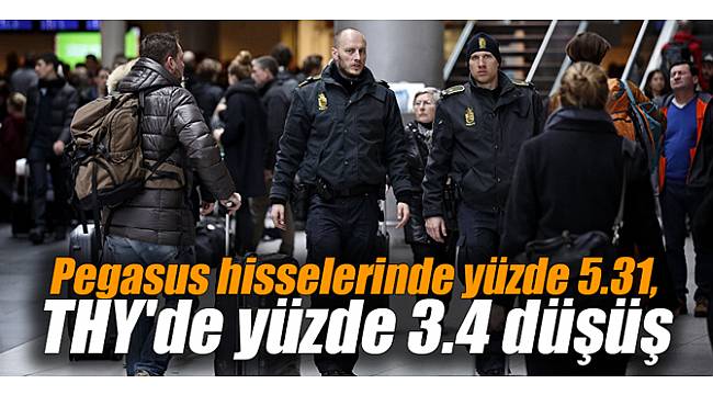 Pegasus hisselerinde yüzde 5.31, THY'de yüzde 3.4 düşüş