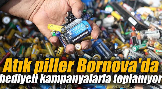 Atık piller Bornova'da hediyeli kampanyalarla toplanıyor