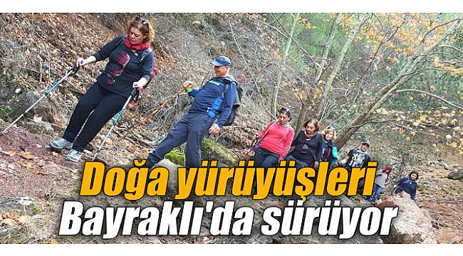 Doğa yürüyüşleri Bayraklı'da sürüyor