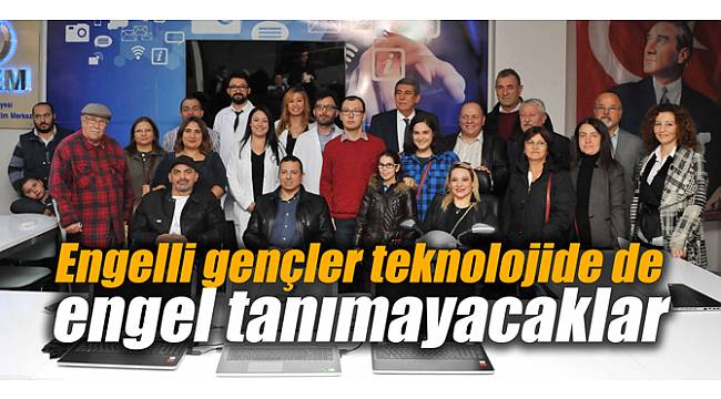 Engelli gençler teknolojide de engel tanımayacaklar