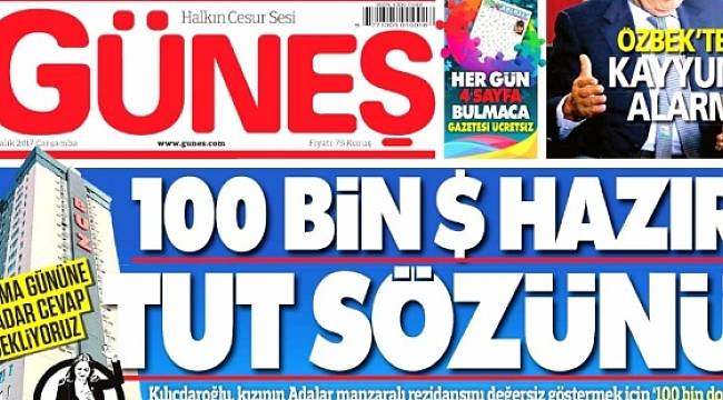 Güneş Gazetesinin "Zeynep Kılıçdaroğlu'nun Evi İçin 100 Bin Dolar Veririz" Diye Seslendiği CHP: Satarız!