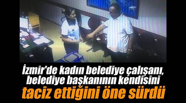İzmir'de kadın belediye çalışanı, belediye başkanının kendisini taciz ettiğini öne sürdü
