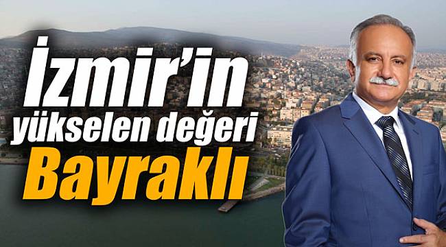 İzmir’in yükselen değeri Bayraklı