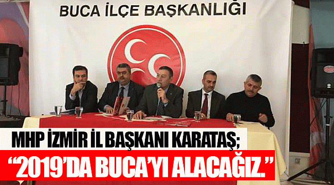 "2019'da Buca'yı Alacağız."