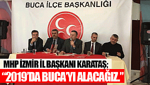  "2019'da Buca'yı Alacağız."