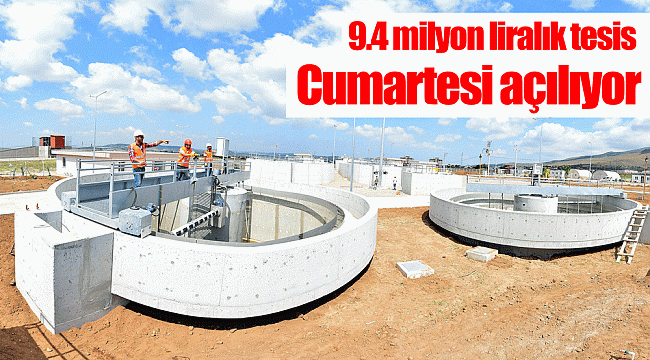 9.4 milyon liralık tesis Cumartesi açılıyor