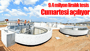 9.4 milyon liralık tesis Cumartesi açılıyor