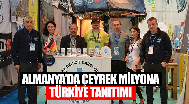 ALMANYA'DA ÇEYREK MİLYONA TÜRKİYE TANITIMI