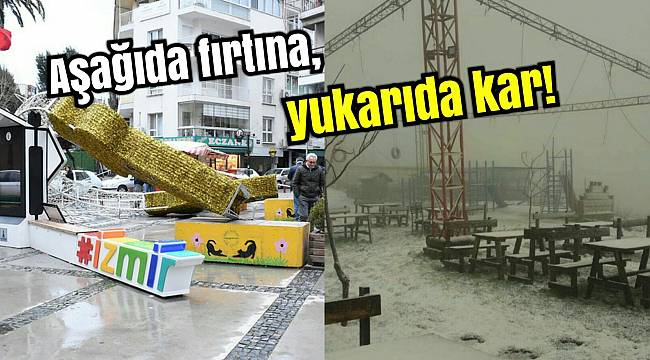 Aşağıda fırtına, yukarıda kar!