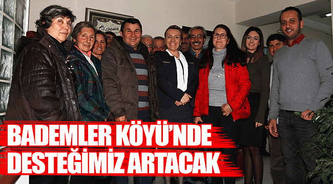 Bademler Köyü’nde desteğimiz artacak