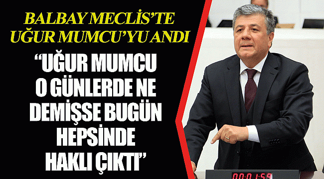 BALBAY MECLİS’TE UĞUR MUMCU’YU ANDI