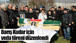 Barış Kudar için veda töreni düzenlendi