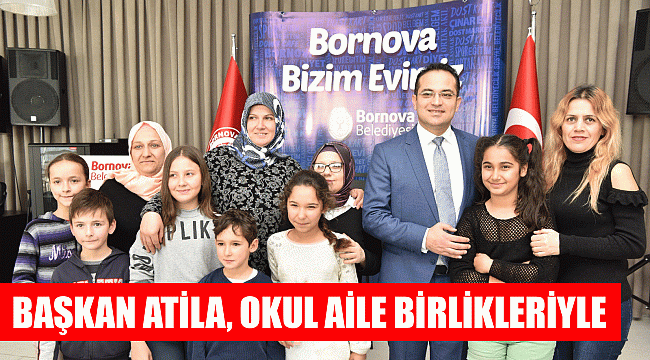 Başkan Atila, okul aile birlikleriyle buluştu