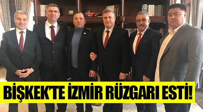 BİŞKEK’TE İZMİR RÜZGARI ESTİ!
