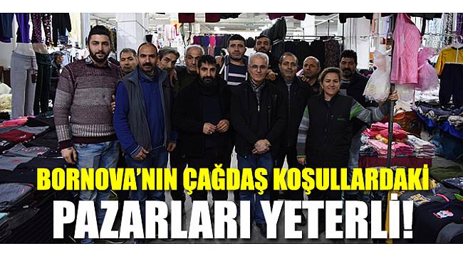 Bornova’nın pazarları yeterli