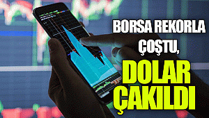 Borsa rekorla çoştu, dolar çakıldı
