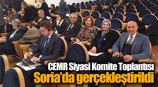 CEMR Siyasi Komite Toplantısı Soria’da gerçekleştirildi