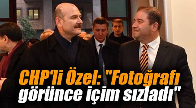 CHP'li Özel: "Fotoğrafı görünce içim sızladı"