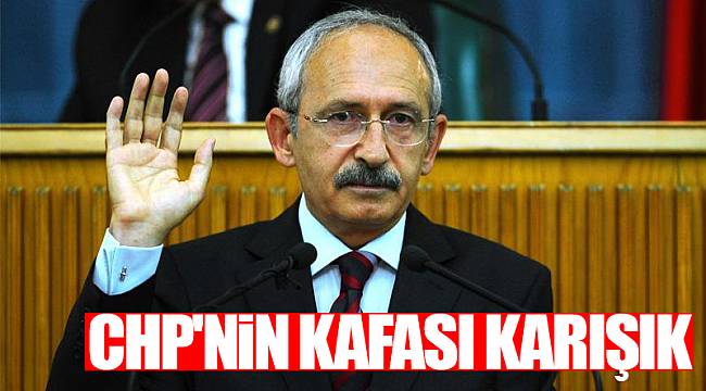 CHP'nin kafası karışık