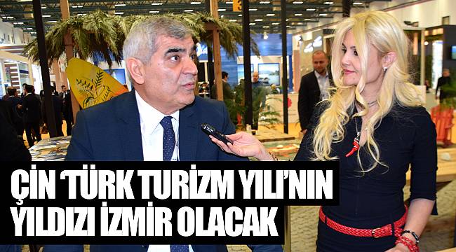 ÇİN ‘TÜRK TURİZM YILI’NIN YILDIZI İZMİR OLACAK