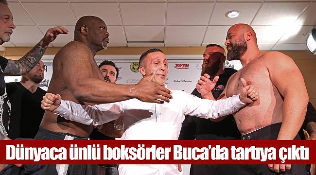 Dünyaca ünlü boksörler Buca’da tartıya çıktı
