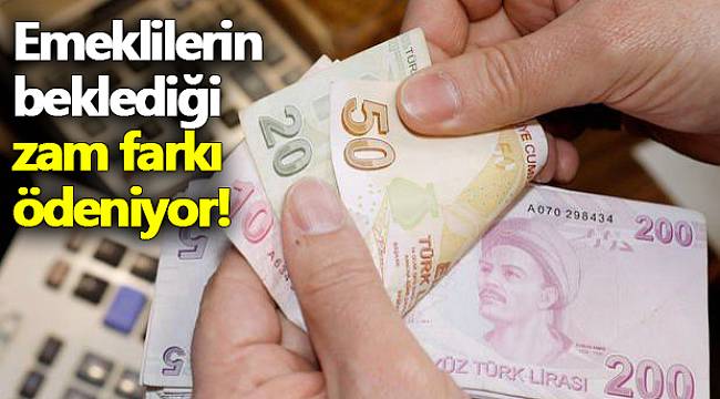 Emeklilerin beklediği zam farkı ödeniyor!