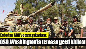Erdoğan ABD’ye sert çıkarken: