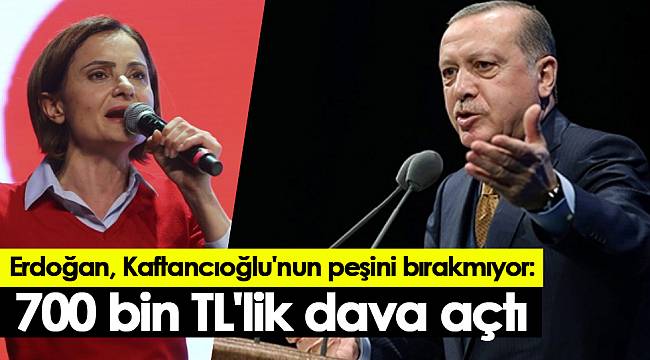 Erdoğan, Kaftancıoğlu'nun peşini bırakmıyor: 700 bin TL'lik dava açtı