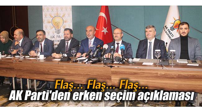 Flaş... AK Parti'den erken seçim açıklaması