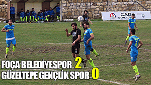 FOÇA BELEDİYESPOR 2 - GÜZELTEPE GENÇLİK SPOR 0