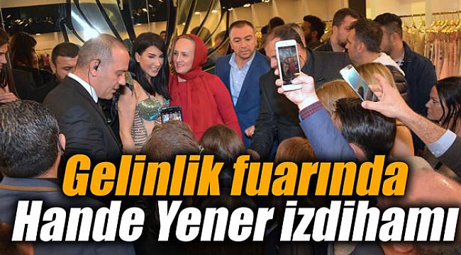 Gelinlik fuarında Hande Yener izdihamı