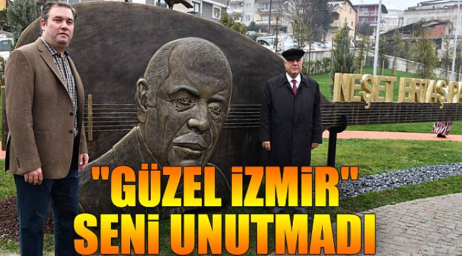 "Güzel İzmir" seni unutmadı