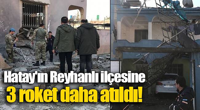 Hatay'ın Reyhanlı ilçesine 3 roket daha atıldı!
