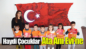 Haydi Çocuklar Ata Anı Evi’ne