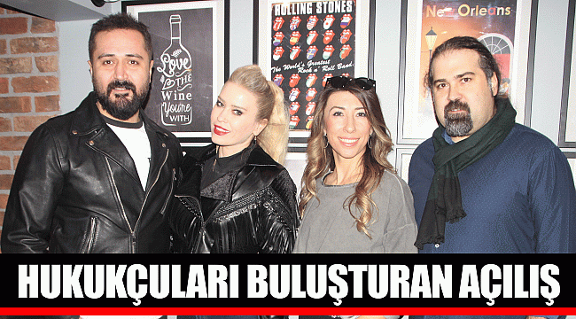 HUKUKÇULARI BULUŞTURAN AÇILIŞ