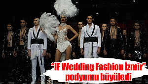 “IF Wedding Fashion İzmir” podyumu büyüledi