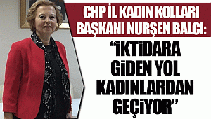 “İktidara giden yol kadınlardan geçiyor”