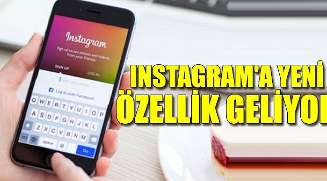 İnstagram'a yeni özellik geliyor