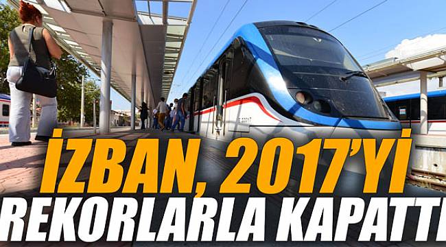 İZBAN, 2017’yi rekorlarla kapattı