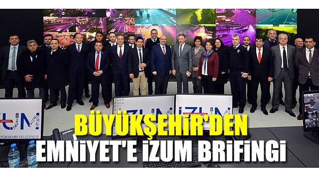 İzmir Büyükşehir Belediyesi'nden Emniyet'e İZUM brifingi
