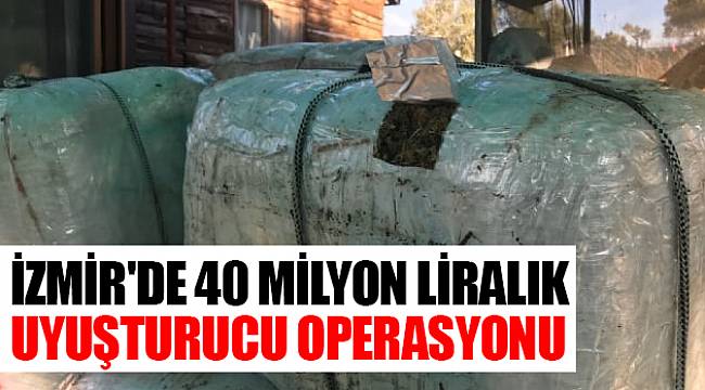 İzmir'de 40 milyon liralık uyuşturucu operasyonu