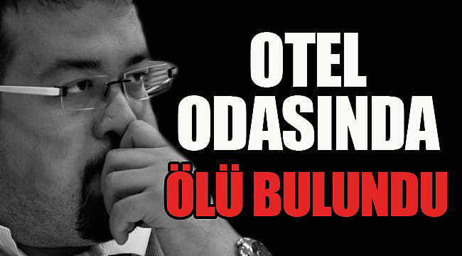 Otel odasında ölü bulundu
