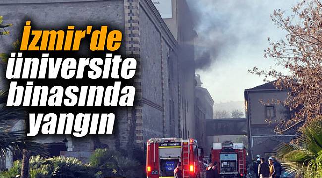 İzmir'de üniversite binasında yangın