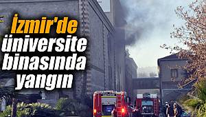 İzmir'de üniversite binasında yangın