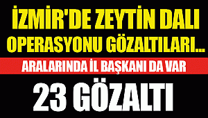 İzmir merkezli operasyonda 23 gözaltı