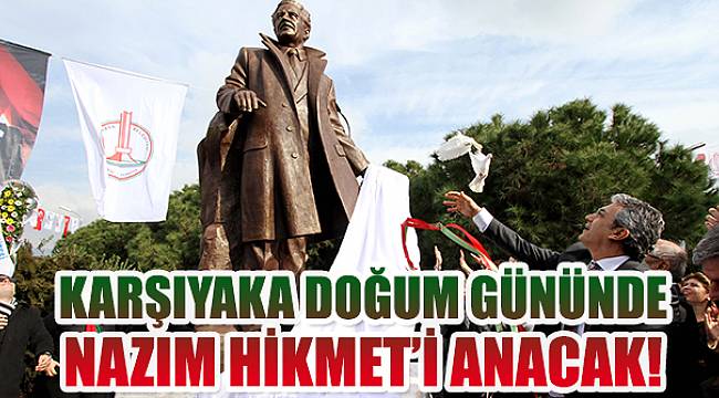 Karşıyaka Doğum Gününde Nazım Hikmet'i Anacak!