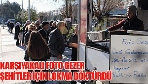 KARŞIYAKALI FOTO GEZER ŞEHİTLER İÇİN LOKMA DÖKTÜRDÜ